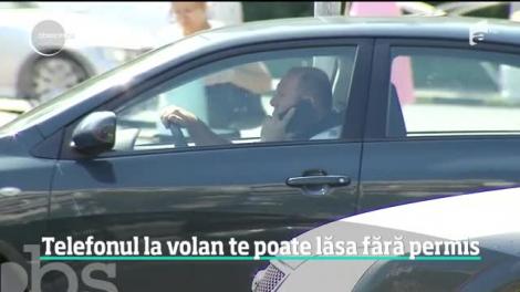 Telefonul la volan te poate lăsa fără permis
