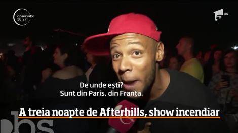 A treia noapte de Afterhills a fost una incendiară pentru participanţii la festivalul care a mutat polul distracţiei la Iaşi