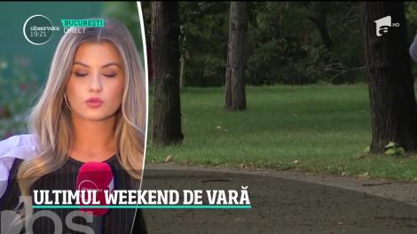Ultimul weekend cu vreme de vară! De săptămâna viitoare temperaturile scad și cu zece grade Celsius