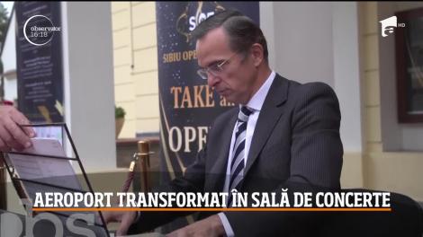 Aeroportul Internaţional din Sibiu, transformat în sală de concerte. Cum au reacţionat oamenii