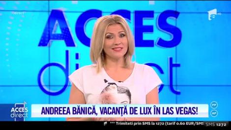 Acces Direct. Andreea Bănică, vacanță de lux în Las Vegas. De ce aventuri au avut parte artista