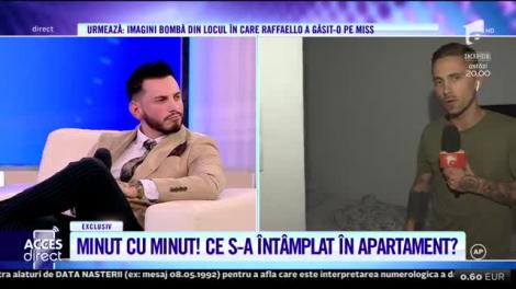 Acces Direct. Ce a făcut Miss Irina în apartamentul străin. Raffaello: Ce puteam să-i fac? Am stat cu ea să adoarmă și...