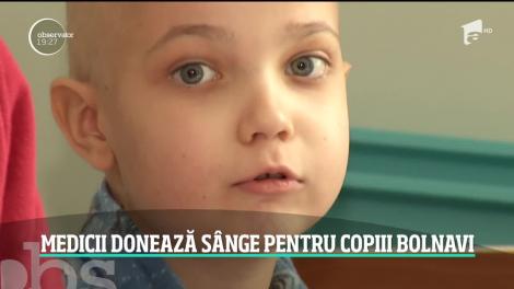 Medicii donează sânge pentru copiii bolnavi