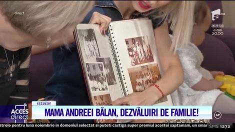 Mama Andreei Bălan a spus totul despre celebra ei fiică! Cum era vedeta în copilărie