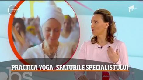 Practica yoga, sfaturile specialistului. Ce beneficii are asupra organismului