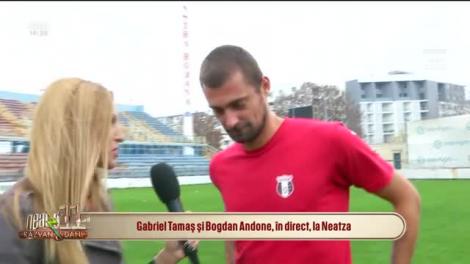Gabriel Tamaș și Bogdan Andone, în direct, la Neatza cu Răzvan și Dani: România va câstiga meciul de mâine!