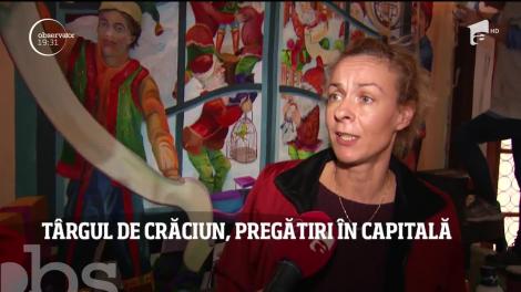 Târgul de Crăciun, pregătiri în Capitală