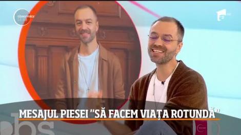 Emanuel Mirea s-a reîntors cu forțe proaspete la muzică. Care este mesajul melodie „Să facem viaţa mai rotundă”
