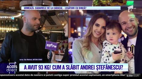 A avut 93 de kilograme! Cum a slăbit Andrei Ştefănescu