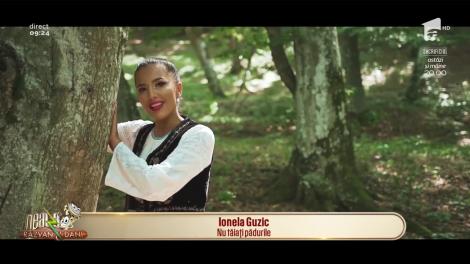 Ionela Guzic lansează, la Neatza cu Razvan si Dani,  videoclipul piesei "Nu tăiați pădurile"
