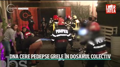Procurorii DNA cer pedepse grele în dosarul Colectiv