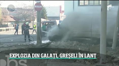 Explozia din Galați, greșeli în lanț