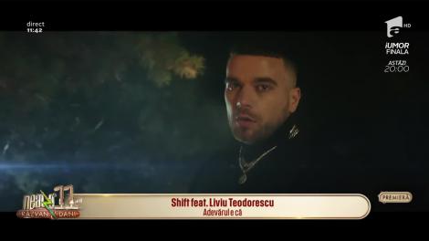 Shift și Liviu Teodorescu lansează, la Neatza cu Răzvan și Dani, videoclipul "Adevărul e că"