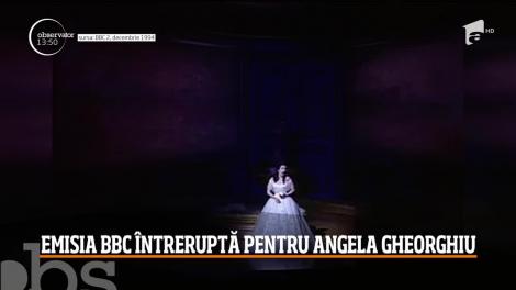 Emisia BBC întreruptă pentru spectacolul de operă al Angelei Gheorghiu