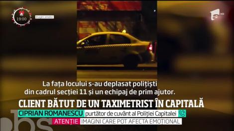 Scene brutale filmate în Capitală! Un taximetrist a bătut un client până l-a lăsat inconştient