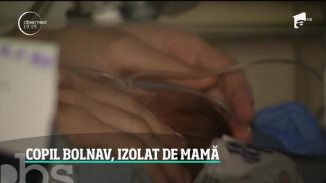 Copil bolnav, izolat de mamă