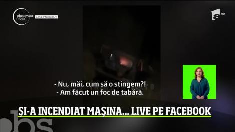 Terbilism filmat şi transmis live pe Facebook, în Brăila. Un tânăr de 29 de ani şi-a incendiat propria maşină