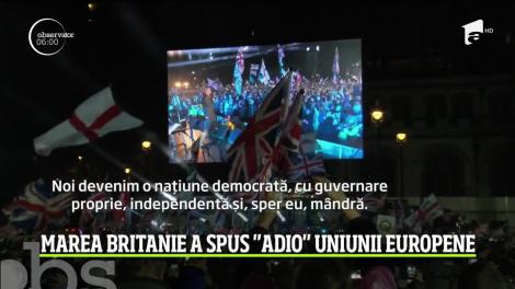 Atmosferă ca de Revelion noaptea trecută la Londra. După o "căsnicie" de aproape jumătate de secol, Regatul Unit s-a despărţit, oficial, de Uniunea Europeană