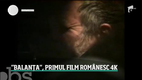 Balanța, primul film românesc în versiunea 4K
