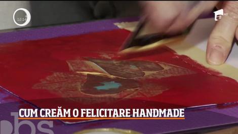 Lecția de bricolaj. Cum creăm o felicitare handmade