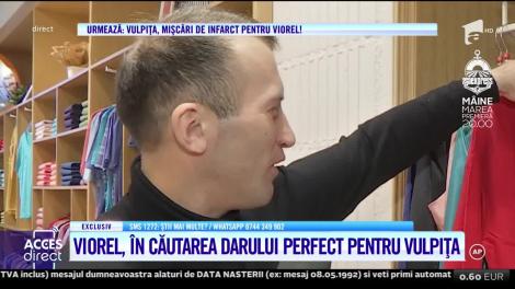 Viorel, în căutarea darului perfect pentru Vulpiţa!