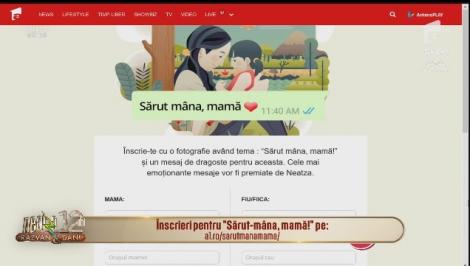 Campania Sarut mâna, mamă!, la Neatza cu Răzvan și Dani! Înscrie-te și transmite-i mamei tale, în direct, toate gândurile tale