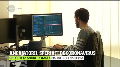 Angajatorii, speriați de coronavirus