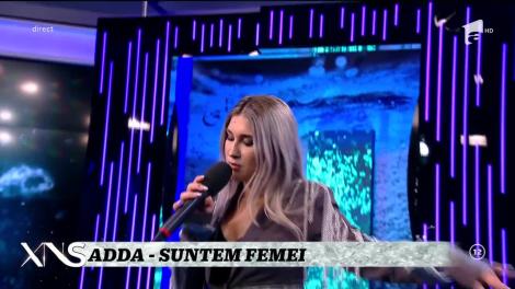 Xtra Night Show. Adda cântă melodia Suntem femei