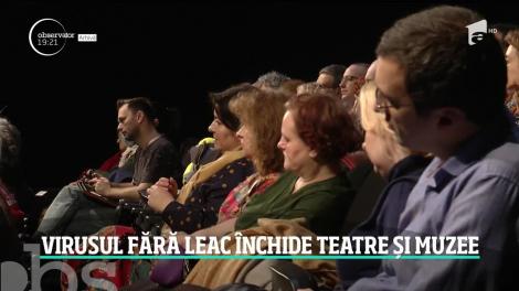 Coronavirus închide teatre și muzee