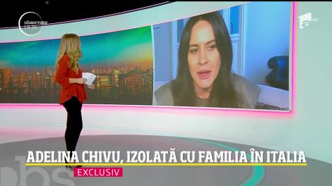 Adelina Chivu, izolată cu familia în Italia