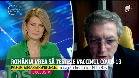 România vrea să testeze vaccinul împotriva coronavirusului. Profesorul Adrian Streinu Cercel: Sper să devină o realitate acest lucru!