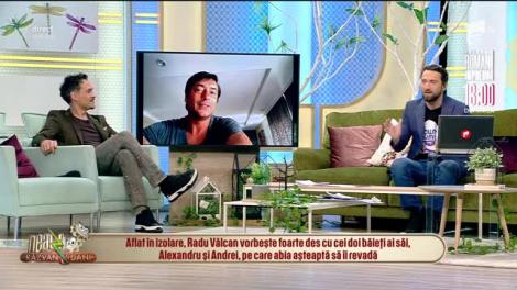 Radu Vâlcan, declarații din izolare! „Mi s-a părut că am ajuns într-o zonă de război! M-a apucat nebunia, din cauză că eram atât de departe de casă” VIDEO