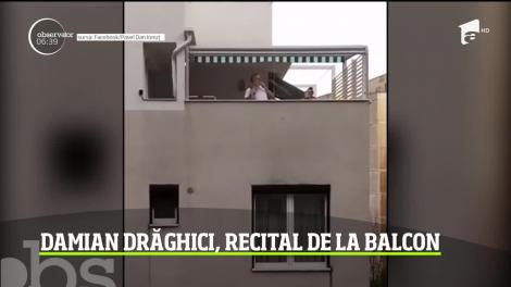 Damian Drăghici, spectacol emoționant, de la balcon! „Noi, artiștii, vă suntem datori să vă dăruim neîncetat hrană pentru suflet!” - VIDEO