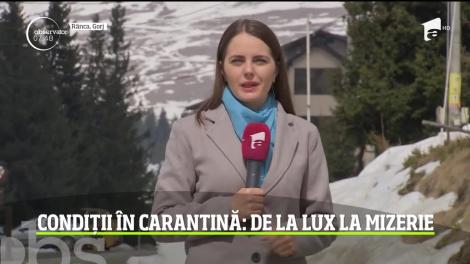 Condiții în carantină: de la lux la mizerie
