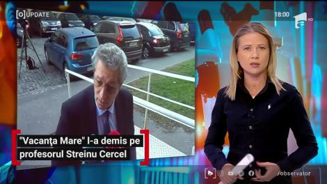 Observator Update, 23 aprilie, ora 18:00: Vacanță Mare l-a demis pe profesorul Adrian Streinu Cercel