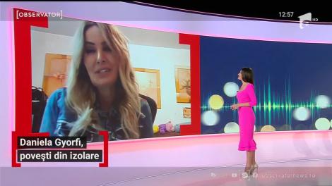 Daniela Gyorfi, povești din izolare. Ce planuri are artista pentru următoarea perioadă