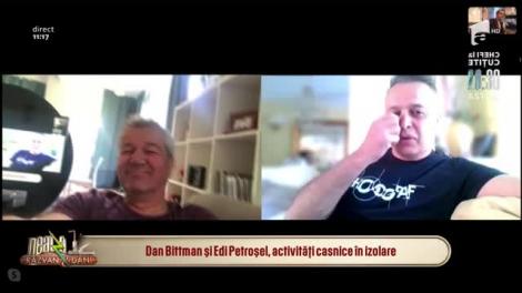 Dan Bittman și Edi Petroșel, activități casnice în izolare