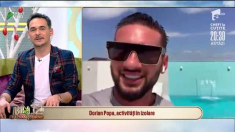 Dorian Popa, activități în izolare: Am slăbit 12 kilograme