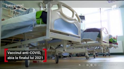 Vaccinul anti-Covid, abia la finalul lui 2021