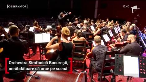 Orchestra Simfonică Bucureşti, nerăbdătoare să urce pe scenă