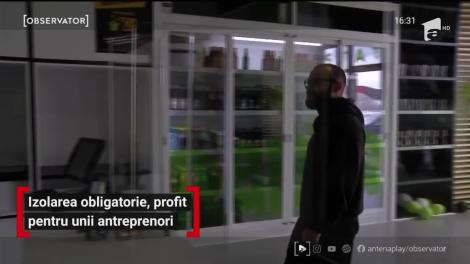 Izolarea obligatorie, profit pentru unii antreprenori