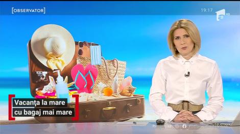 Vacanța la mare cu bagaj mai mare