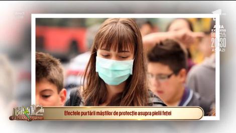 Bună dimineața, sănătate! Efectul purtării măștilor de protecție asupra pielii feței. Recomandările unui specialist pentru protejarea tenului