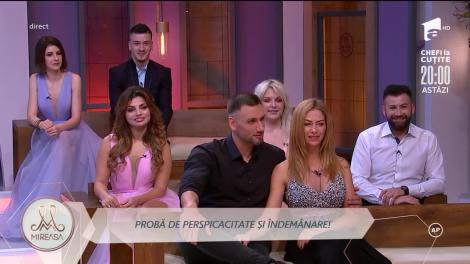 Probă de perspicacitate și îndemânare, în casa Mireasa