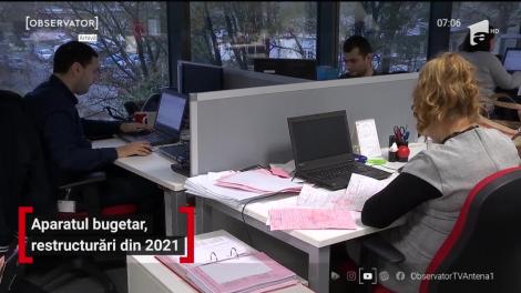 Aparatul bugetar, restructurări din 2021