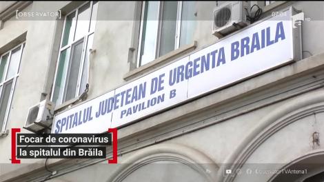 Focar de coronavirus la spitalul din Brăila