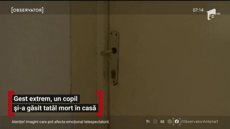 Gest extrem, un copil din Iași și-a găsit tatăl mort în casă