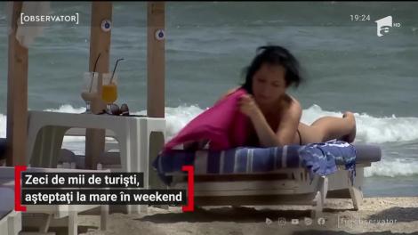 Zeci de mii de turiști, așteptați la mare în weekend