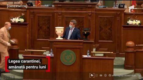 Legea carantinei, amânată pentru luni