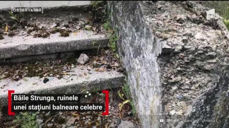Băile Strunga, ruinele unei stațiuni balneare celebre